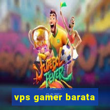 vps gamer barata